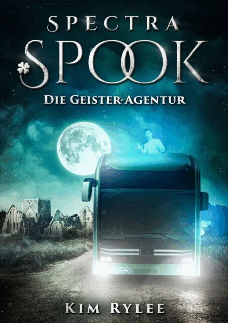 Kim Rylee - Spectra Spook - Die Geister-Agentur, E-bok