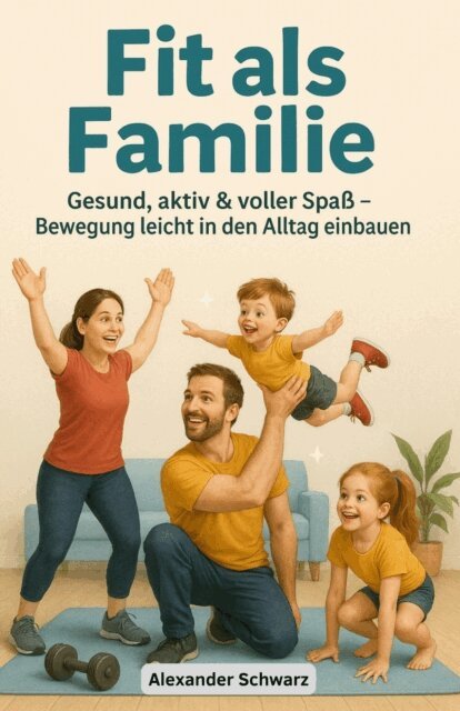 Alexander Schwarz - Fit als Familie, E-bok