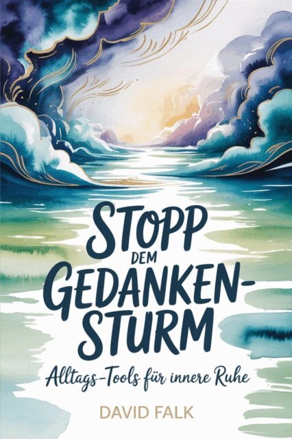 David Falk - Stopp dem Gedanken-Sturm, E-bok