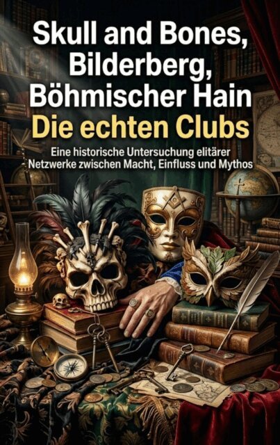 Max Winter - Skull and Bones, Bilderberg, Bohmischer Hain: Die echten Clubs, E-bok