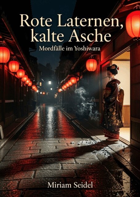 Miriam Seidel - Rote Laternen, kalte Asche, E-bok