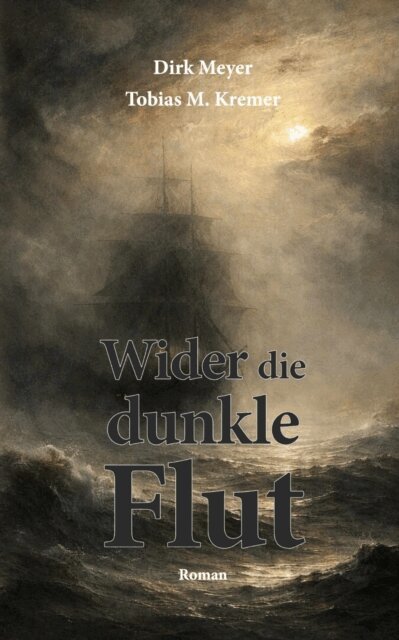 Tobias M. Kremer, Dirk Meyer - Wider die dunkle Flut, E-bok