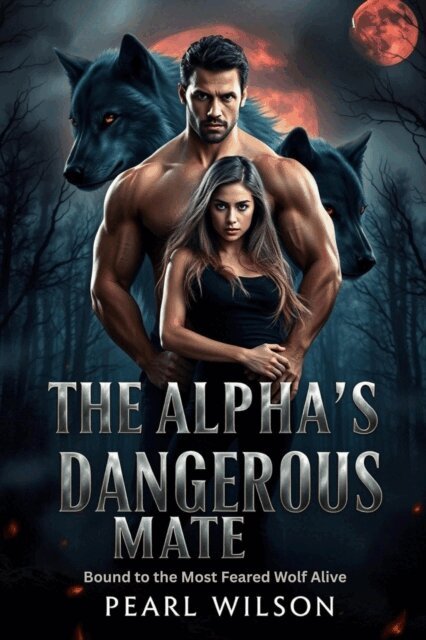 Pearl Wilson - Alpha's Dangerous Mate, E-bok