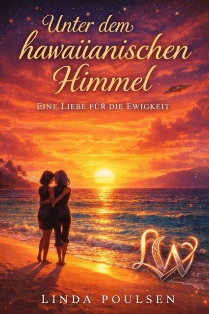 Linda Poulsen - Unter hawaiianischen Himmel - Eine Liebe für die Ewigkeit, E-bok. Tillgänglighet: Lägg i varukorg