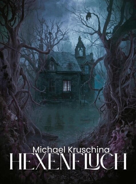 Michael Kruschina - Hexenfluch, E-bok
