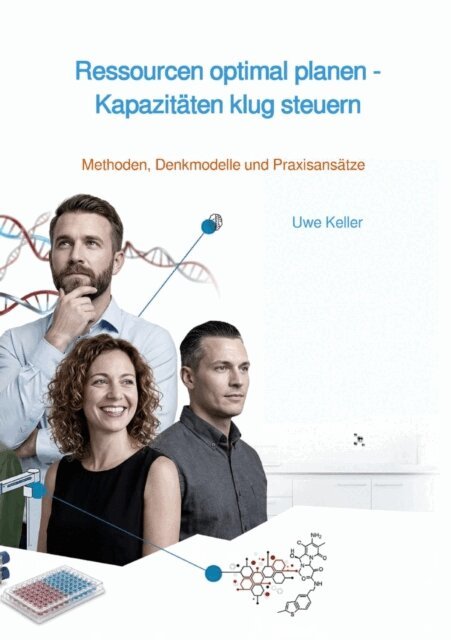 Uwe Keller - Ressourcen optimal planen - Kapazitaten klug steuern, E-bok