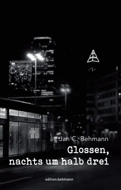 Jan C. Behmann - Glossen, nachts um halb drei, E-bok. Tillgänglighet: Lägg i varukorg