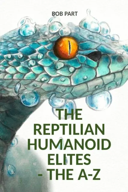 Bob Part - Reptilian Humanoid Elites The A-Z, E-bok. Tillgänglighet: Lägg i varukorg