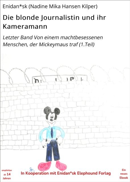 Enidan*sk (Nadine Mika Hansen Kilper) - Die blonde Journalistin und ihr Kameramann, E-bok
