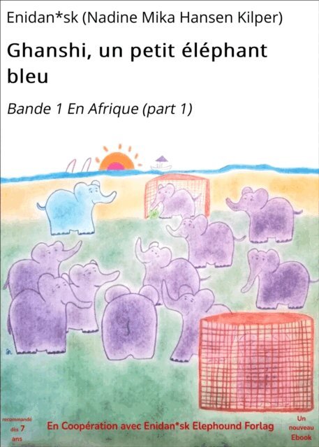 Enidan*sk (Nadine Mika Hansen Kilper) - Ghanshi, un petit elephant bleu, E-bok