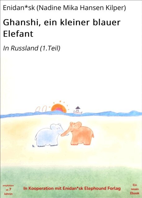 Enidan*sk (Nadine Mika Hansen Kilper) - Ghanshi, ein kleiner blauer Elefant, E-bok