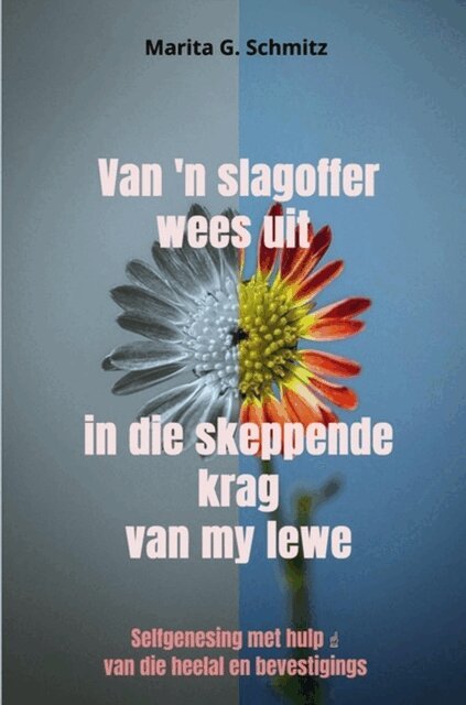 Marita G. Schmitz - Van'n slagoffer wees uit in die skeppende krag - van my lewe, E-bok. Tillgänglighet: Lägg i varukorg