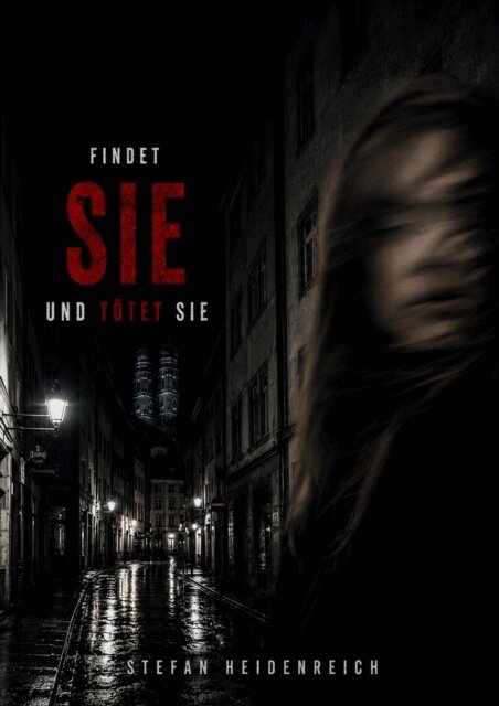 Stefan Heidenreich - Findet Sie und totet sie, E-bok