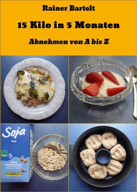 Rainer Bartelt - 15 Kilo in 5 Monaten, E-bok