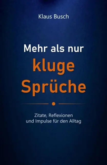 Klaus Busch - Mehr als nur kluge Sprüche, E-bok. Tillgänglighet: Lägg i varukorg