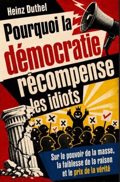 Pourquoi la démocratie récompense les idiots