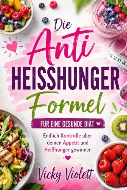 Vicky Violett - Die Anti Heißhunger Formel für eine gesunde Diät, E-bok. Tillgänglighet: Lägg i varukorg