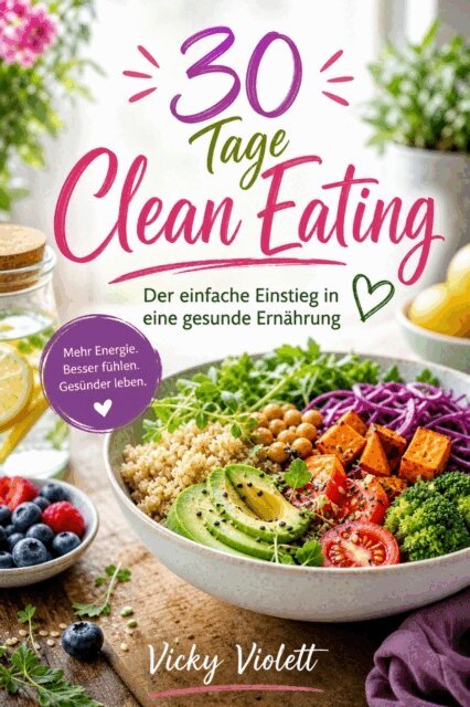 Vicky Violett - 30 Tage Clean Eating, E-bok. Tillgänglighet: Lägg i varukorg