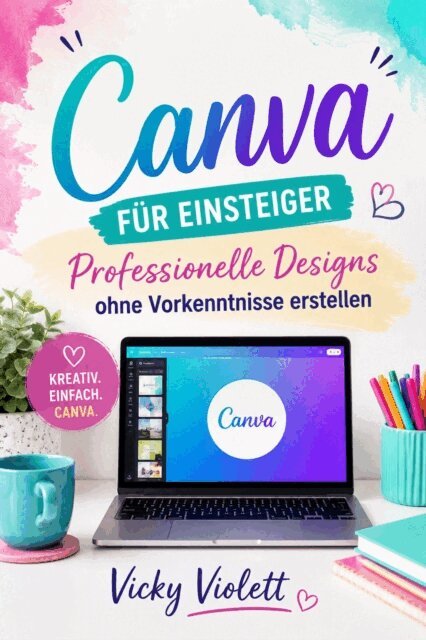 Vicky Violett - Canva fur Einsteiger, E-bok. Tillgänglighet: Lägg i varukorg
