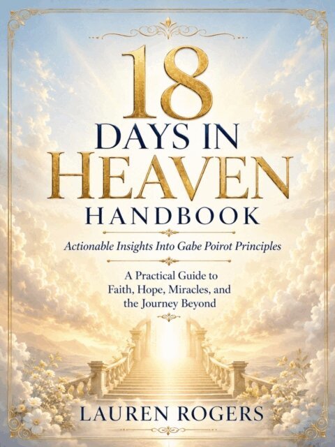 Lauren Rogers - 18 Days In Heaven Handbook-Actionable Insights Into Gabe Poirot Principles, E-bok. Tillgänglighet: Lägg i varukorg