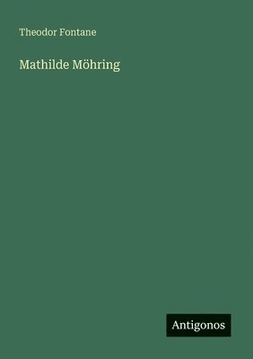 Theodor Fontane - Mathilde Möhring, Häftad
