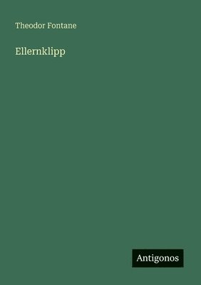 Theodor Fontane - Ellernklipp, Häftad