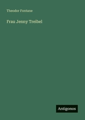 Theodor Fontane - Frau Jenny Treibel, Häftad