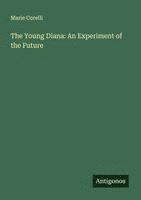 Marie Corelli - The Young Diana: An Experiment of the Future, Häftad. Tillgänglighet: Lägg i varukorg
