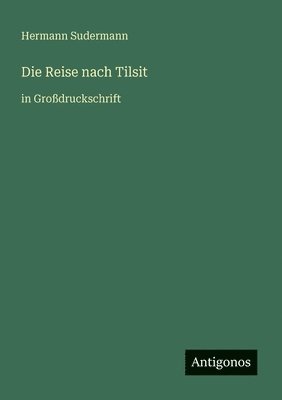 Hermann Sudermann - Reise nach Tilsit, Häftad