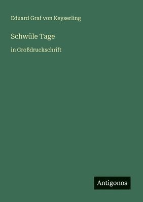 Eduard Graf Von Keyserling - Schwüle Tage, Häftad