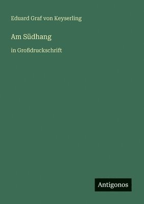 Eduard Graf Von Keyserling - Am Südhang, Häftad