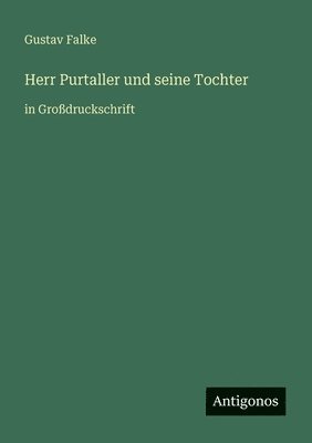 Gustav Falke - Herr Purtaller und seine Tochter, Häftad. Tillgänglighet: Lägg i varukorg