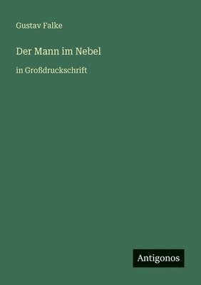 Gustav Falke - Mann im Nebel, Häftad