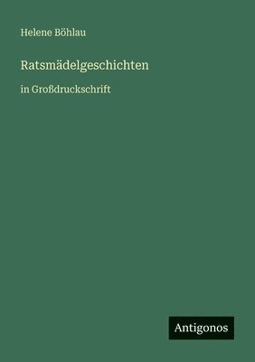 Helene Böhlau - Ratsmädelgeschichten, Häftad