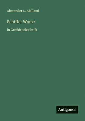 Alexander L Kielland - Schiffer Worse, Häftad
