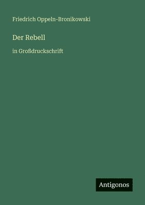 Friedrich Oppeln-Bronikowski - Rebell, Häftad