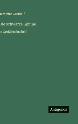 Jeremias Gotthelf - schwarze Spinne, Inbunden