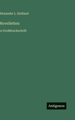 Alexander L Kielland - Novelletten, Inbunden