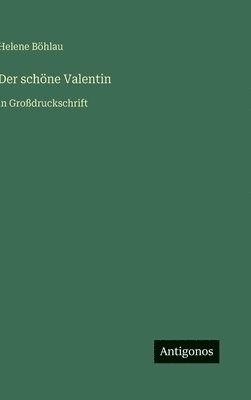 Helene Böhlau - schöne Valentin, Inbunden