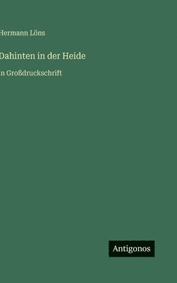 Hermann Löns - Dahinten in der Heide, Inbunden