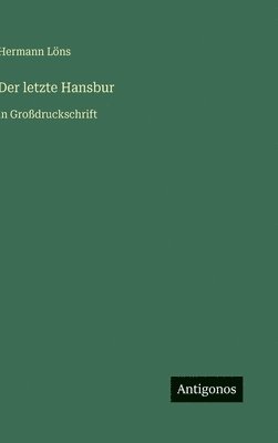 Hermann Löns - letzte Hansbur, Inbunden