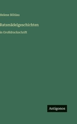 Helene Böhlau - Ratsmädelgeschichten, Inbunden