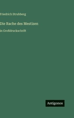 Friedrich Armand Strubberg - Rache des Mestizen, Inbunden