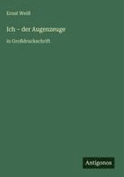 Ernst Weiß - Ich - der Augenzeuge, Inbunden