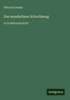 Heinrich Seidel - wunderbare Schreibzeug, Inbunden