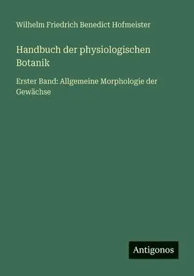 Wilhelm Friedrich Benedict Hofmeister - Handbuch der physiologischen Botanik, Häftad. Tillgänglighet: Lägg i varukorg