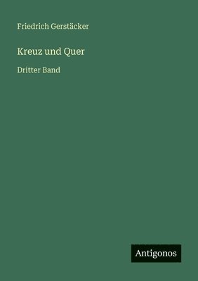 Friedrich Gerstäcker - Kreuz und Quer, Häftad
