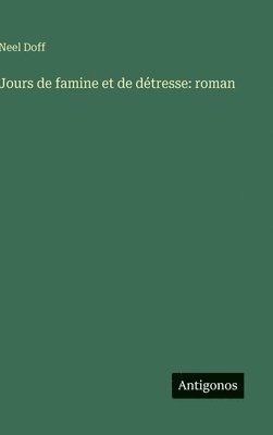 Neel Doff - Jours de famine et de détresse, Inbunden