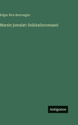 Edgar Rice Burroughs - Marsin jumalat, Inbunden