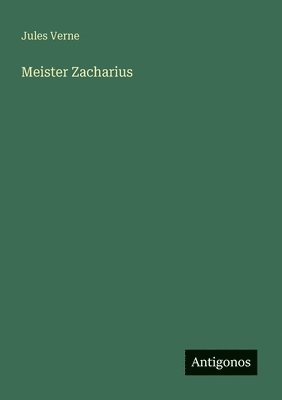 Jules Verne - Meister Zacharius, Häftad